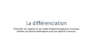 La diffrenciation Diversifier ses supports et ses modes