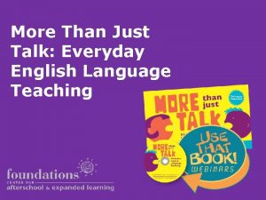 More Than Just Talk Everyday English Language Teaching