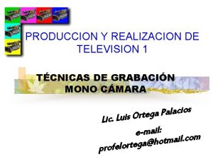PRODUCCION Y REALIZACION DE TELEVISION 1 TCNICAS DE