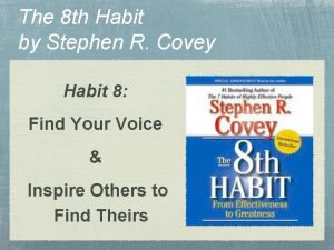 The 8 th Habit by Stephen R Covey