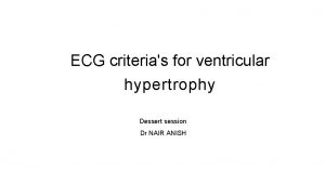 ECG criterias for ventricular hypertrophy Dessert session Dr