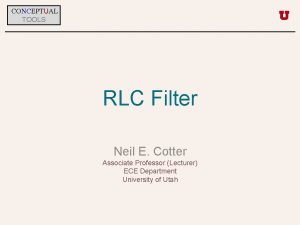 CONCEPTUAL TOOLS RLC Filter Neil E Cotter Associate