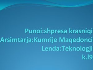 Punoi shpresa krasniqi Arsimtarja Kumrije Maqedonci Lenda Teknologji