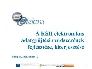 A KSH elektronikus adatgyjtsi rendszernek fejlesztse kiterjesztse Budapest