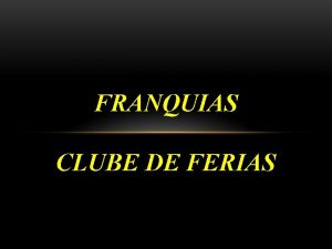 FRANQUIAS CLUBE DE FERIAS SUMARIO ESTRUTURA ANALISE DE