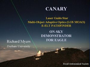 CANARY Laser Guide Star MultiObject Adaptive Optics LGS
