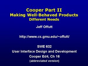 Cooper Part II Making WellBehaved Products Different Needs