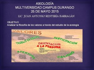 AXIOLOGA MULTIVERSIDAD CAMPUS DURANGO 25 DE MAYO 2015