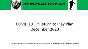 JEFFERSONVILLE SOCCER CLUB COVID 19 Return to Play