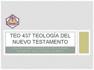 TEO 437 TEOLOGA DEL NUEVO TESTAMENTO UNIVERSIDAD EVANGLICA