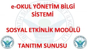 eOKUL YNETM BLG SSTEM SOSYAL ETKNLK MODL TANITIM