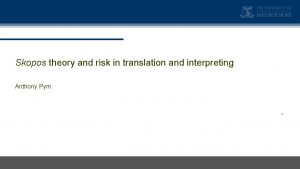 Skopos theory and risk in translation and interpreting