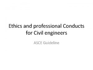 Ethics and professional Conducts for Civil engineers ASCE