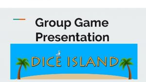 Group Game Presentation Stuck on desert island after