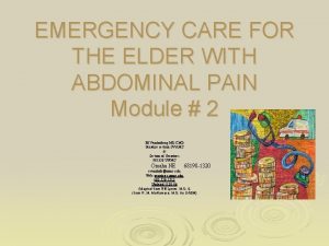 EMERGENCY CARE FOR THE ELDER WITH ABDOMINAL PAIN