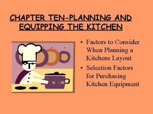 CHAPTER TENPLANNING AND EQUIPPING THE KITCHEN Factors to