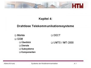 Kapitel 4 Drahtlose Telekommunikationssysteme Mrkte q GSM q