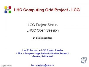 LCG LHC Computing Grid Project LCG Project Status