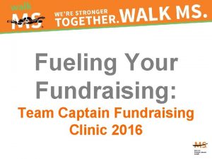 Fueling Your Fundraising Team Captain Fundraising Clinic 2016