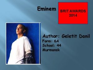 Eminem BRIT AWARDS 2014 Author Geletit Danil Form