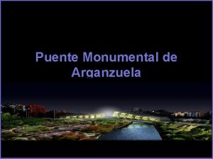 Puente Monumental de Arganzuela El Puente Monumental de