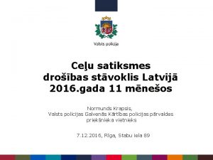 Ceu satiksmes drobas stvoklis Latvij 2016 gada 11