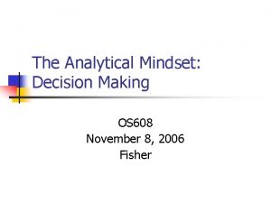 The Analytical Mindset Decision Making OS 608 November