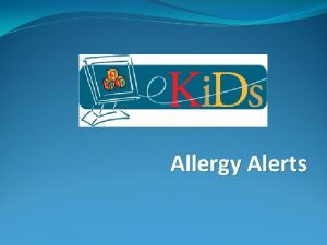 Allergy Alerts Recorded Allergy in e Ki Ds