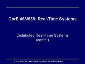 Cpr E 458558 RealTime Systems Distributed RealTime Systems