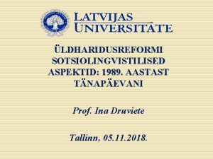 LDHARIDUSREFORMI SOTSIOLINGVISTILISED ASPEKTID 1989 AASTAST TNAPEVANI Prof Ina