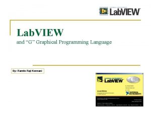 Lab VIEW and G Graphical Programming Language By