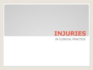 INJURIES IN CLINICAL PRACTICE A torn ragged wound