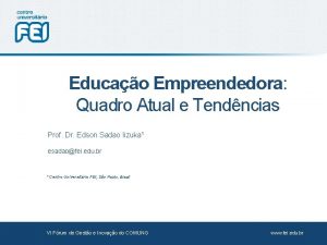 Educao Empreendedora Quadro Atual e Tendncias Prof Dr