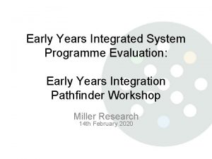 Early Years Integrated System Programme Evaluation Early Years