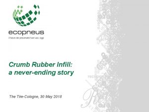 Crumb Rubber Infill a neverending story The TireCologne