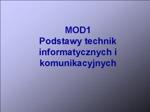 MOD 1 Podstawy technik informatycznych i komunikacyjnych Definicja