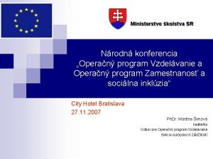 Ministerstvo kolstva SR Nrodn konferencia Operan program Vzdelvanie