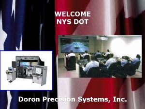 WELCOME NYS DOT Doron Precision Systems Inc Doron
