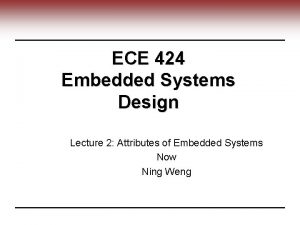 ECE 424 Embedded Systems Design Lecture 2 Attributes