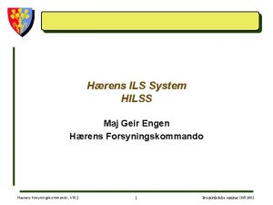 Hrens ILS System HILSS Maj Geir Engen Hrens