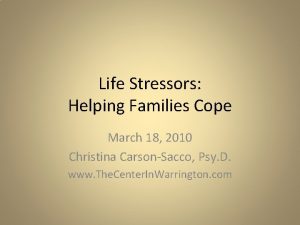 Life Stressors Helping Families Cope March 18 2010