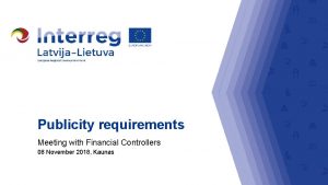 Publicity requirements Meeting with Financial Controllers 08 November