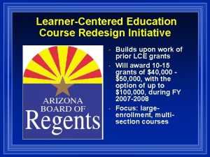 LearnerCentered Education Course Redesign Initiative Builds upon work