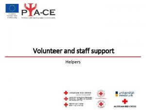 Volunteer and staff support Helpers Training overview Welcome