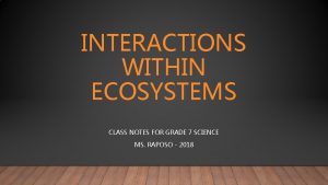 INTERACTIONS WITHIN ECOSYSTEMS CLASS NOTES FOR GRADE 7