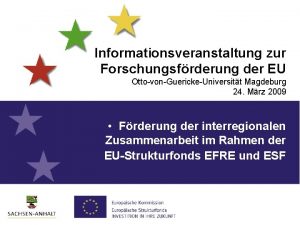 Informationsveranstaltung zur Forschungsfrderung der EU OttovonGuerickeUniversitt Magdeburg 24