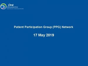 Patient Participation Group PPG Network 17 May 2019