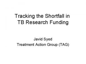 Tracking the Shortfall in TB Research Funding Javid
