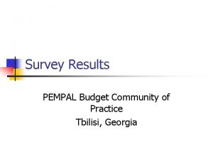 Survey Results PEMPAL Budget Community of Practice Tbilisi