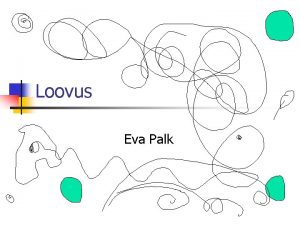 Loovus Eva Palk Loovus ehk kreatiivsus n n